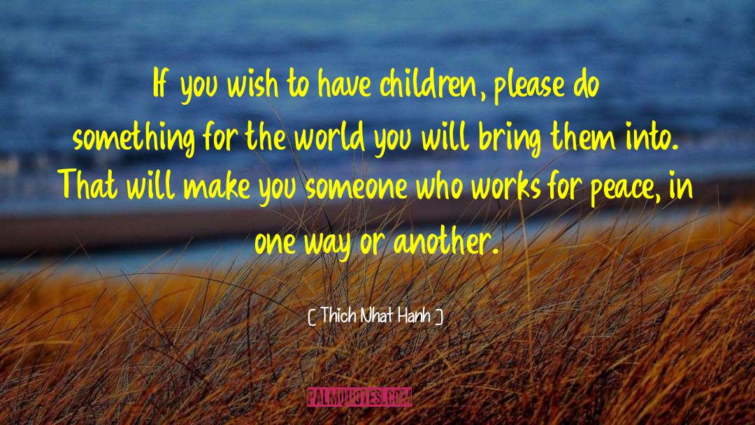 Step Children quotes by Thich Nhat Hanh