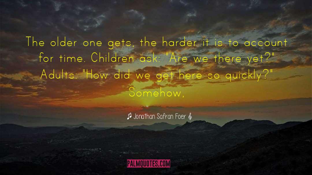 Step Children quotes by Jonathan Safran Foer