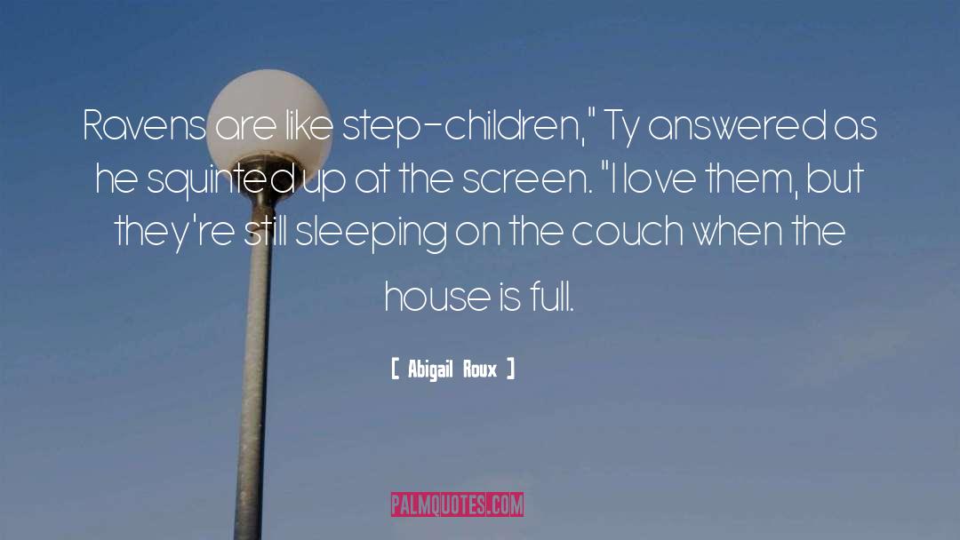 Step Children quotes by Abigail Roux