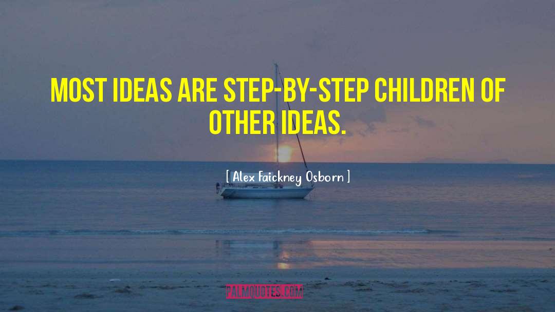 Step Children quotes by Alex Faickney Osborn