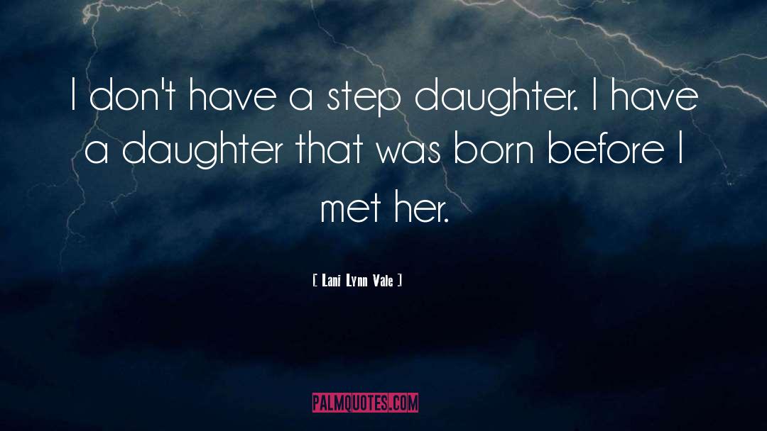 Step Daughter quotes by Lani Lynn Vale