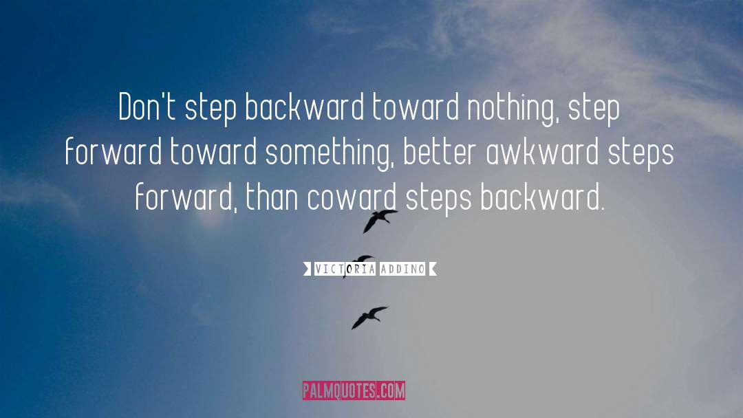 Step Forward quotes by Victoria Addino