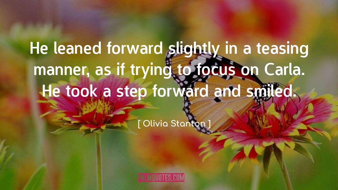 Step Forward quotes by Olivia Stanton