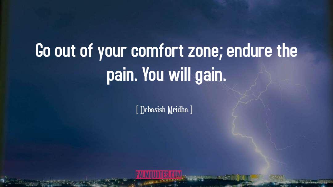 Step Out Of Comfort Zone quotes by Debasish Mridha