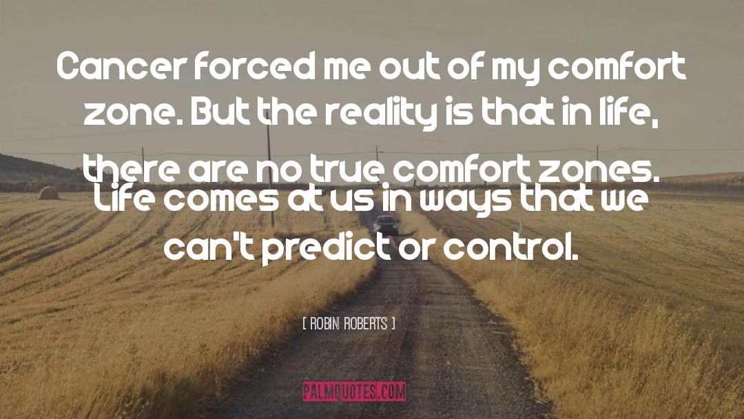 Step Out Of Comfort Zone quotes by Robin Roberts