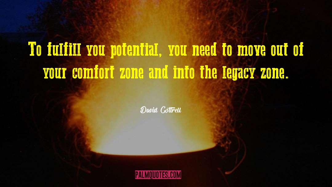Step Out Of Your Comfort Zone quotes by David Cottrell