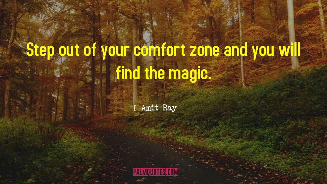 Step Out Of Your Comfort Zone quotes by Amit Ray