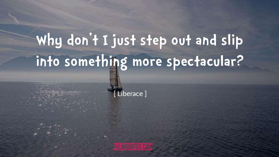 Step Out quotes by Liberace