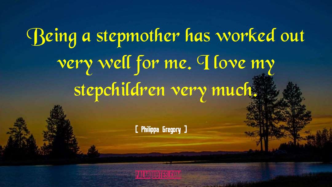 Stepchildren quotes by Philippa Gregory