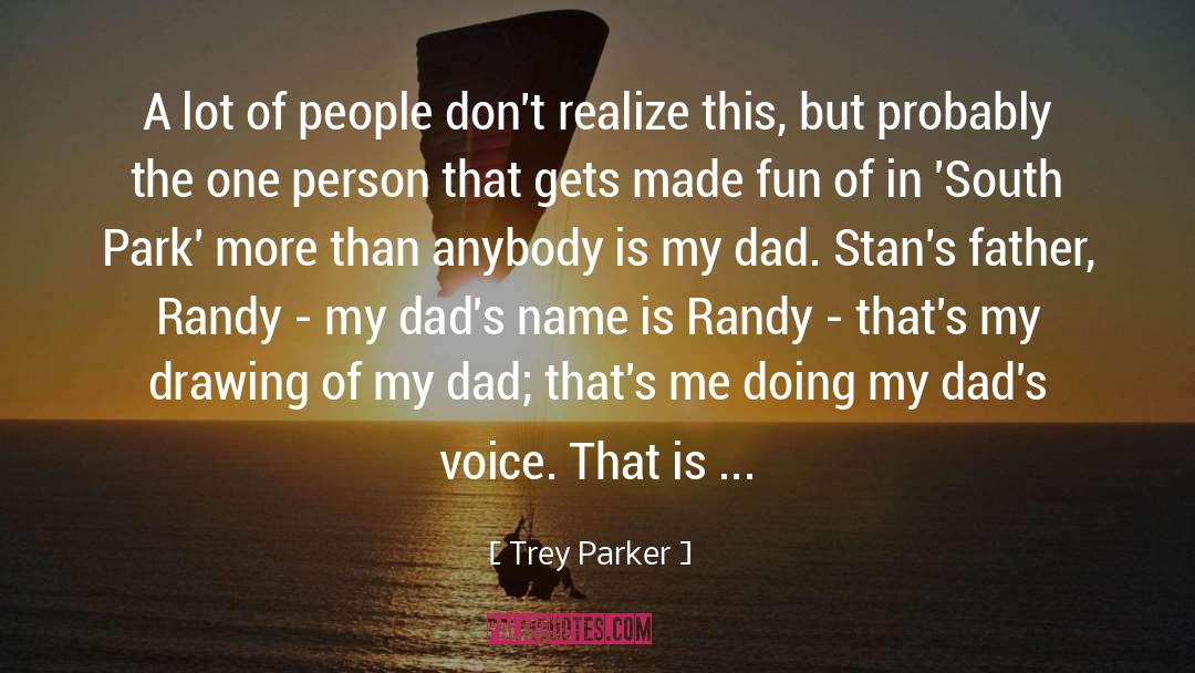 Stepfathers quotes by Trey Parker