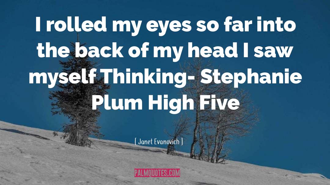 Stephanie Plum High Five quotes by Janet Evanovich