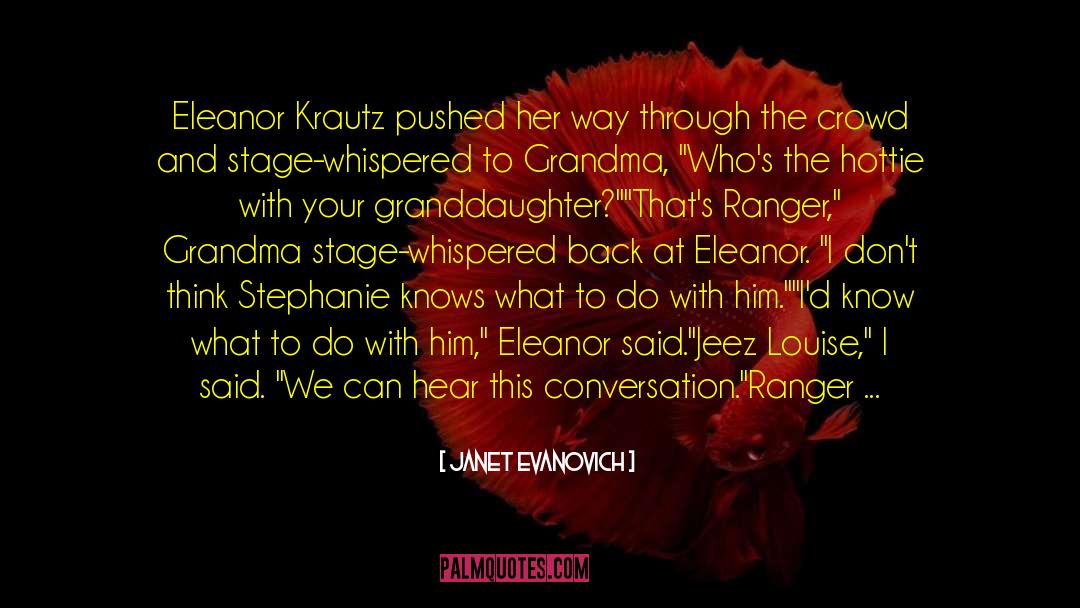 Stephanie Rutt quotes by Janet Evanovich