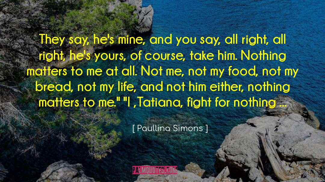 Stephany Tatiana quotes by Paullina Simons