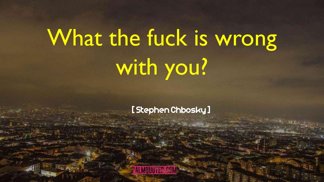 Stephen Chbosky quotes by Stephen Chbosky