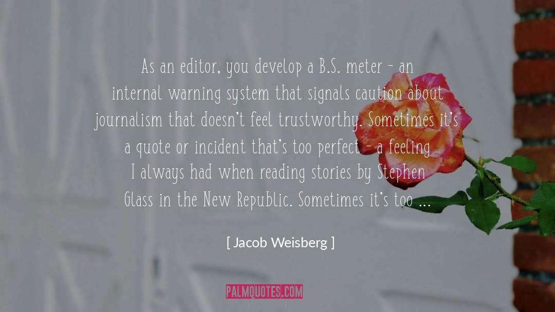 Stephen Glass quotes by Jacob Weisberg