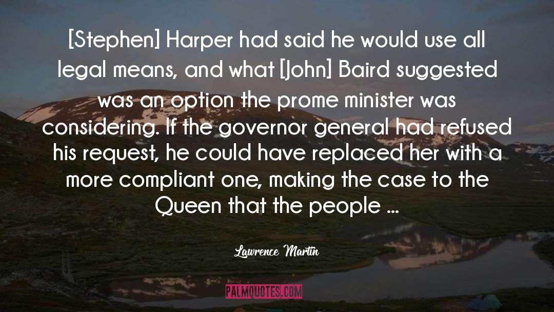 Stephen Harper quotes by Lawrence Martin