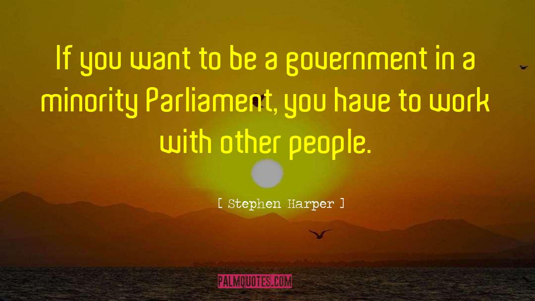 Stephen Harper quotes by Stephen Harper