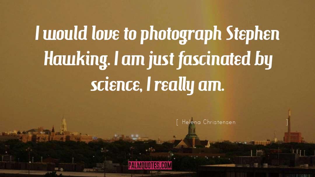 Stephen Hawking quotes by Helena Christensen