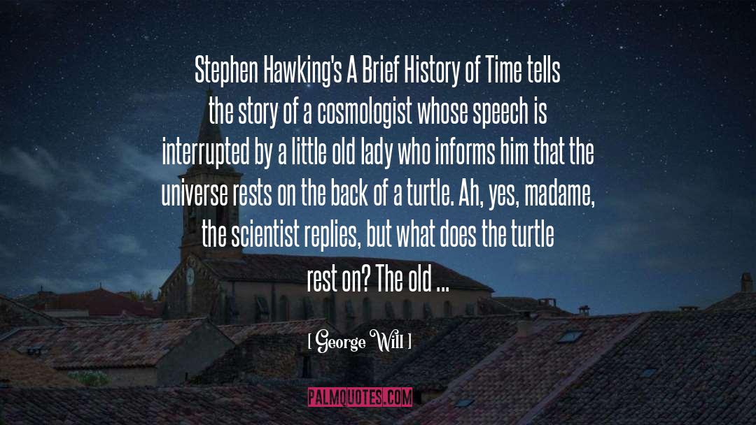 Stephen Hawkings quotes by George Will