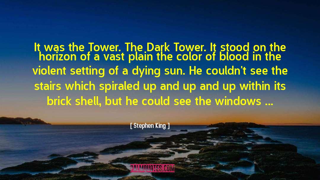 Stephen King Dark Tower Final quotes by Stephen King