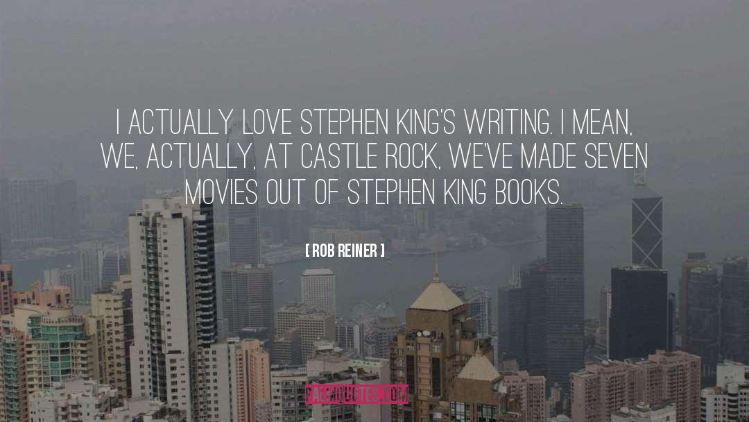 Stephen King Love quotes by Rob Reiner