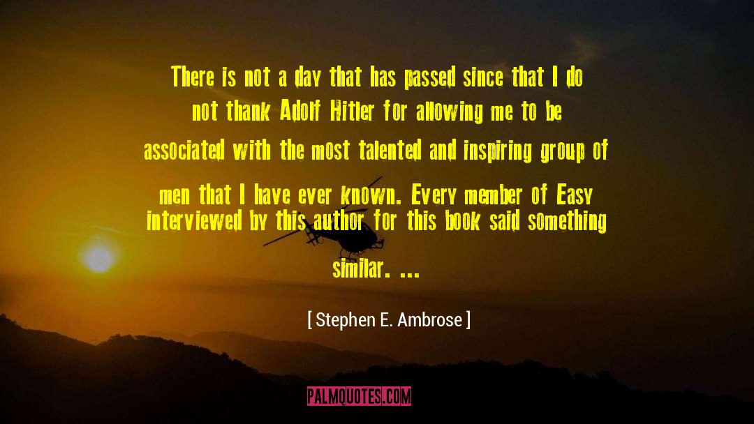 Stephen Tennant quotes by Stephen E. Ambrose