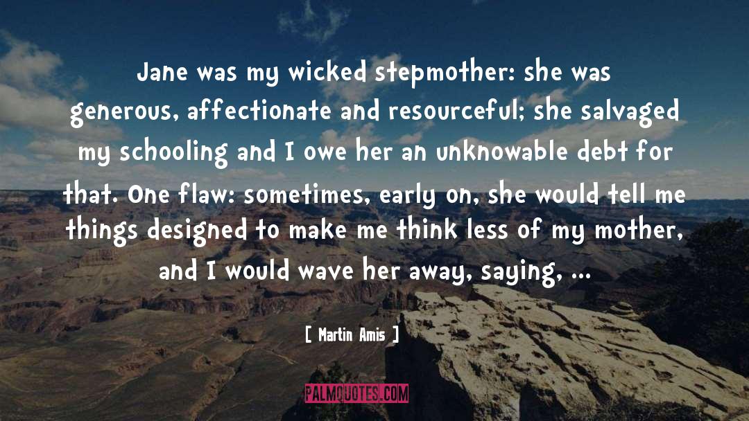 Stepmother quotes by Martin Amis