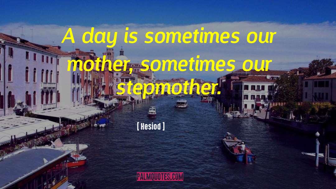 Stepmother quotes by Hesiod