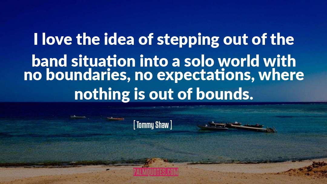 Stepping Out Into Life quotes by Tommy Shaw