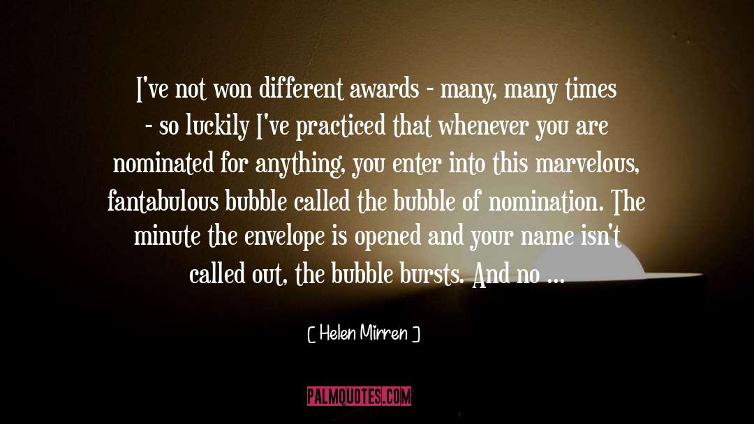 Stepping Out Of The Bubble quotes by Helen Mirren