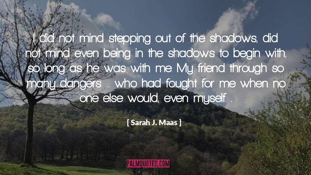 Stepping Out quotes by Sarah J. Maas
