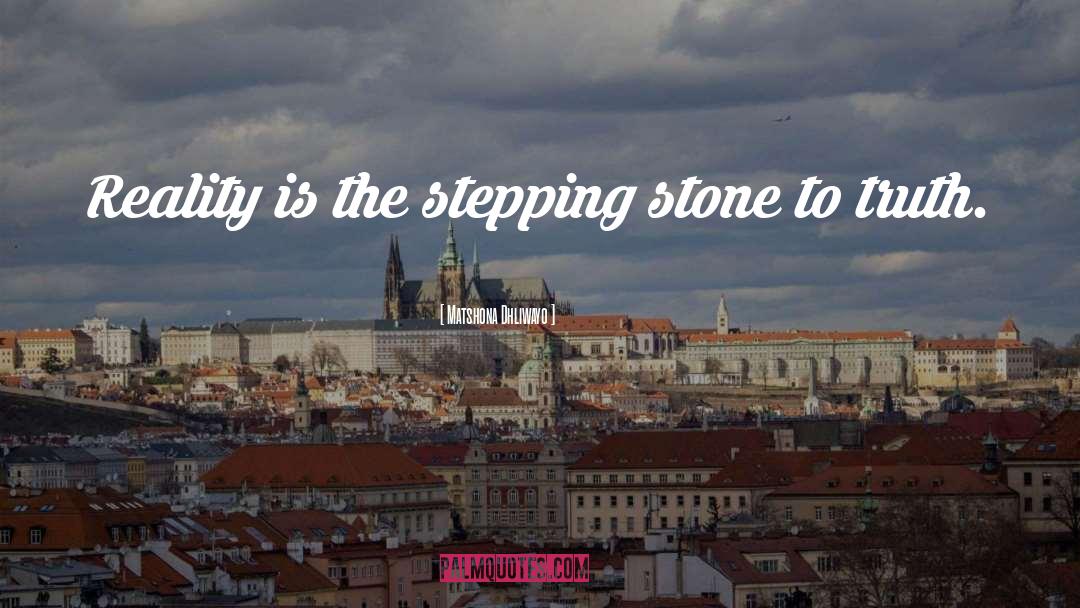 Stepping Stone quotes by Matshona Dhliwayo