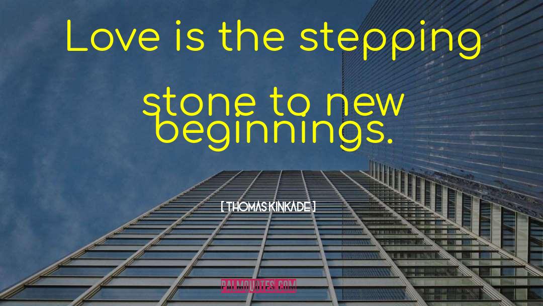 Stepping Stone quotes by Thomas Kinkade