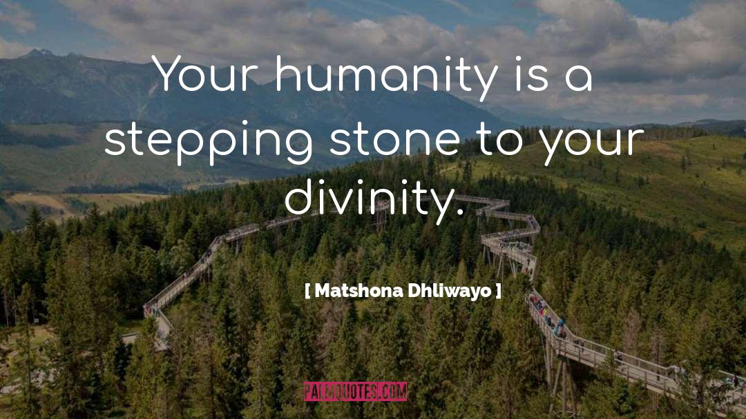 Stepping Stone quotes by Matshona Dhliwayo