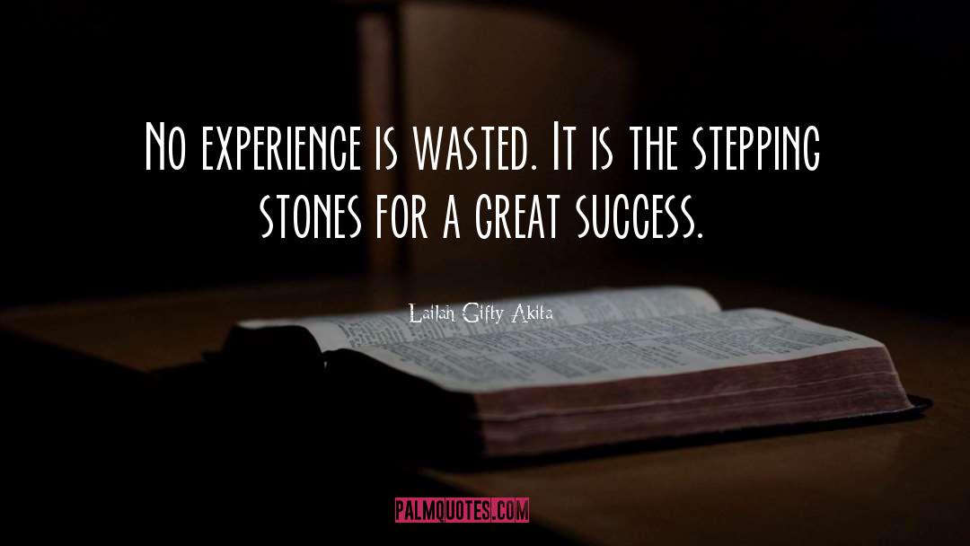 Stepping Stones quotes by Lailah Gifty Akita