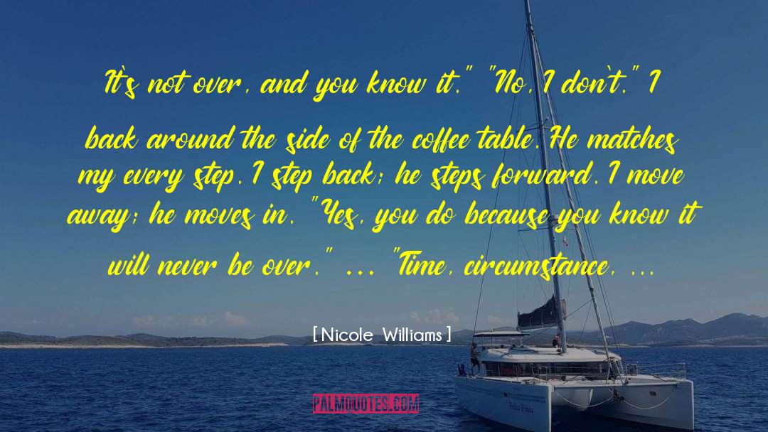 Steps Forward quotes by Nicole  Williams