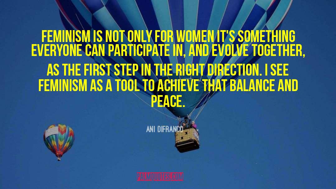 Steps In The Right Direction quotes by Ani DiFranco