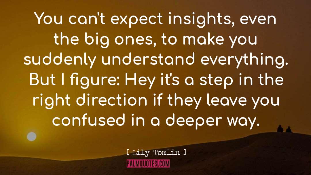 Steps In The Right Direction quotes by Lily Tomlin