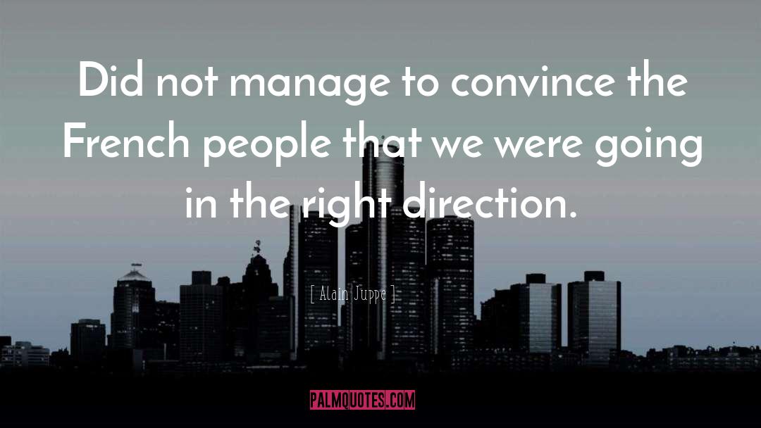 Steps In The Right Direction quotes by Alain Juppe
