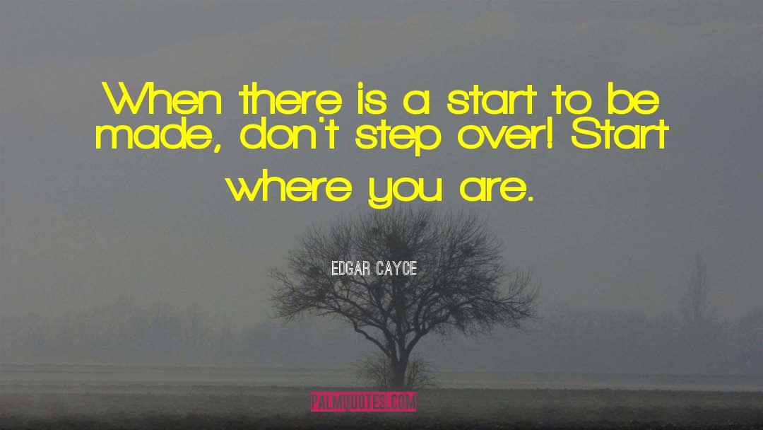 Steps Taken quotes by Edgar Cayce
