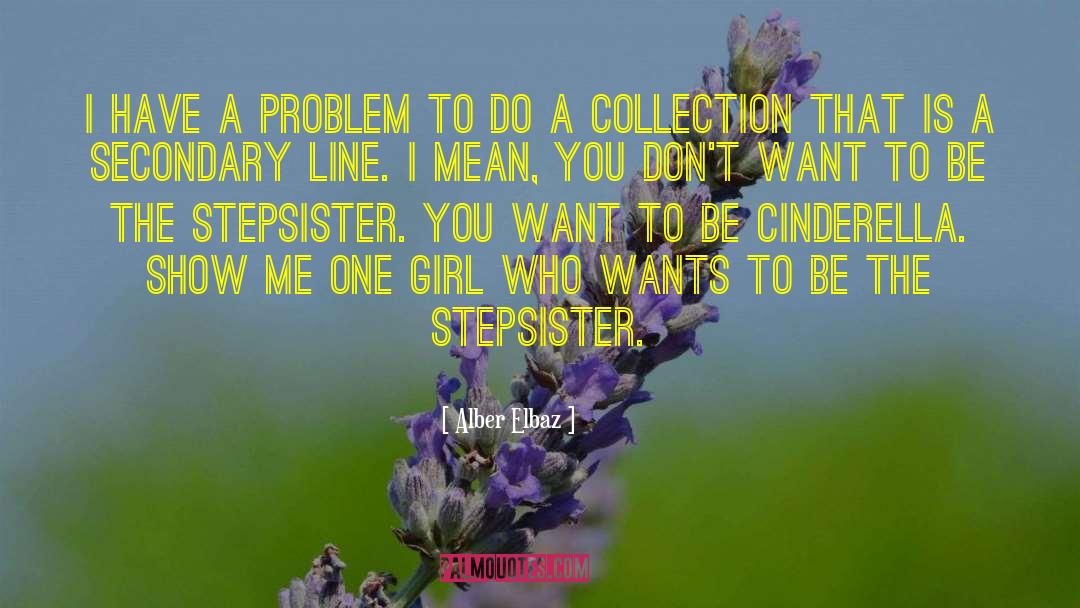 Stepsister quotes by Alber Elbaz