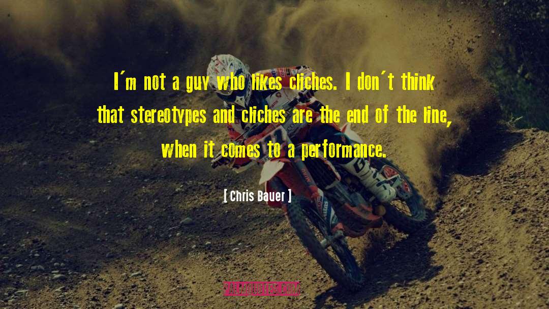 Stereotype quotes by Chris Bauer