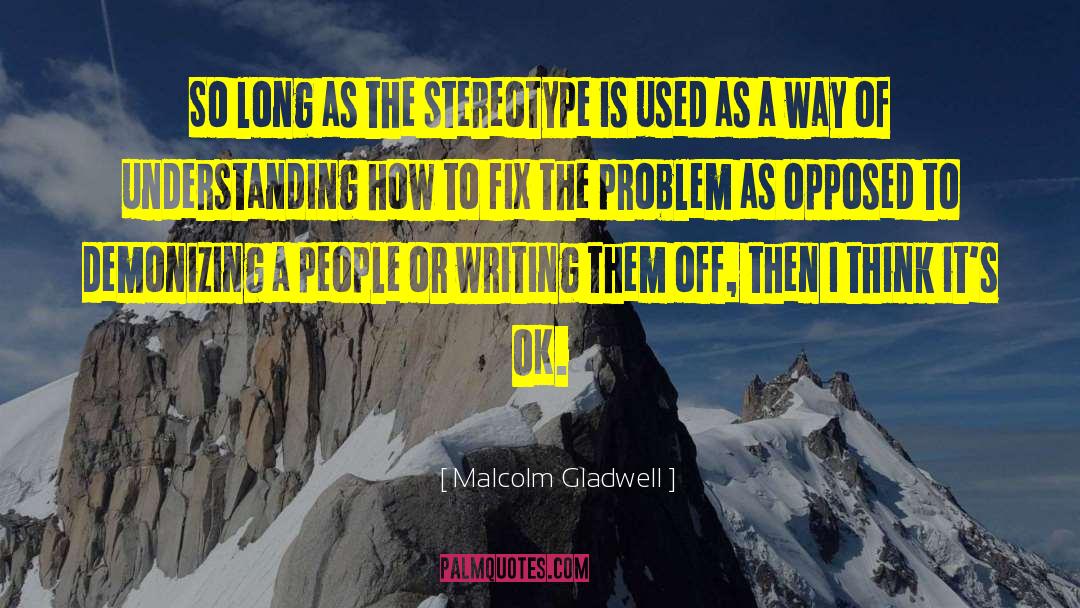 Stereotype quotes by Malcolm Gladwell