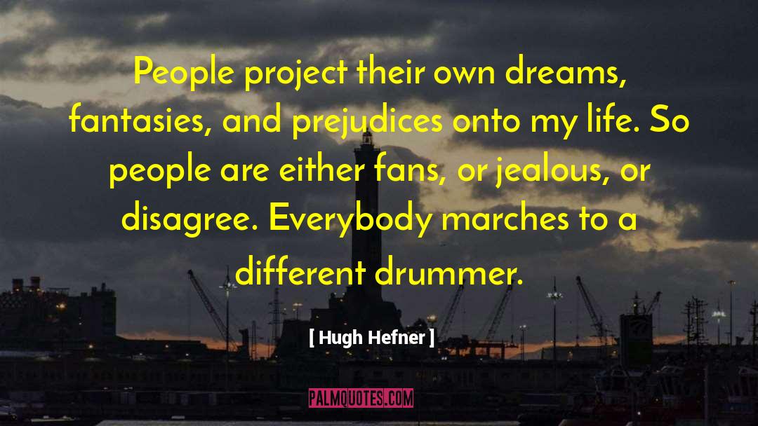 Stereotyped Prejudices quotes by Hugh Hefner