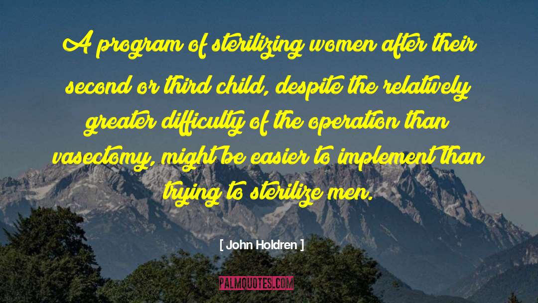 Sterilize quotes by John Holdren