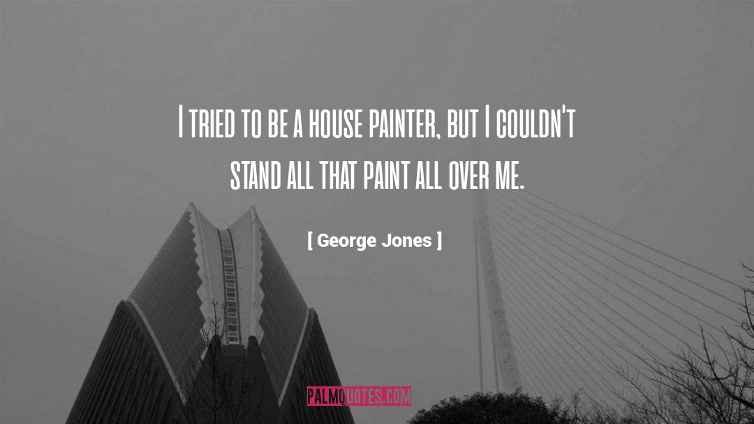 Sternberger Paint quotes by George Jones