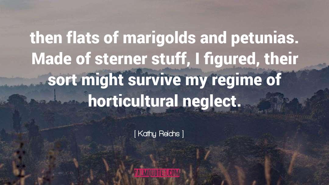 Sterner quotes by Kathy Reichs