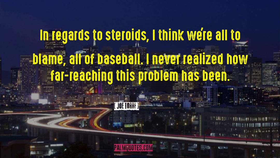 Steroid quotes by Joe Torre
