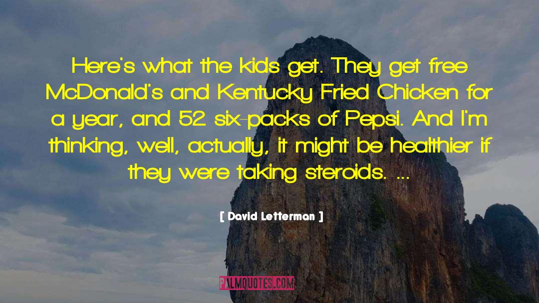 Steroids quotes by David Letterman