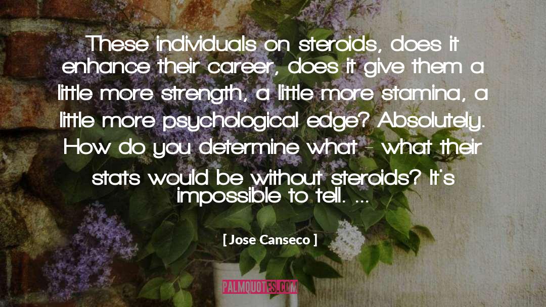 Steroids quotes by Jose Canseco
